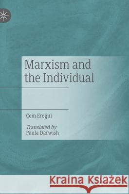 Marxism and the Individual Cem Eroğul Paula Darwish 9783030836610 Palgrave MacMillan