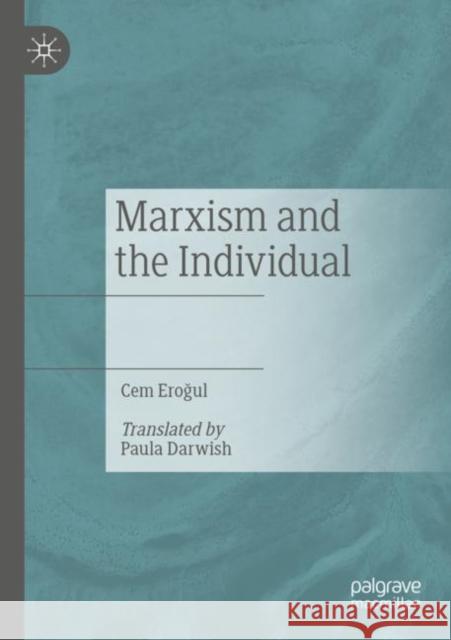 Marxism and the Individual Cem Eroğul 9783030836641 Springer International Publishing