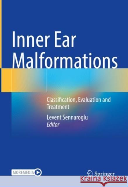 Inner Ear Malformations: Classification, Evaluation and Treatment Levent Sennaroglu 9783030836733 Springer