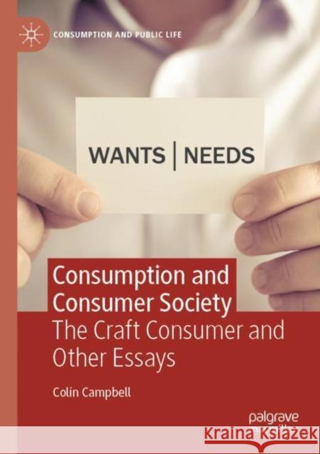 Consumption and Consumer Society: The Craft Consumer and Other Essays Colin Campbell 9783030836832 Palgrave MacMillan