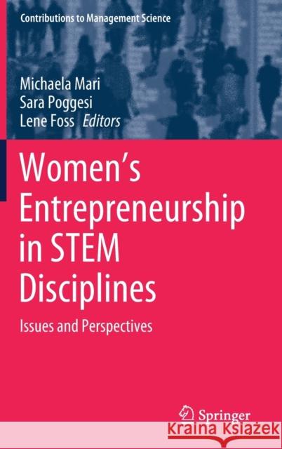 Women's Entrepreneurship in Stem Disciplines: Issues and Perspectives Michaela Mari Sara Poggesi Lene Foss 9783030837914 Springer