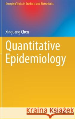 Quantitative Epidemiology Xinguang Chen 9783030838515