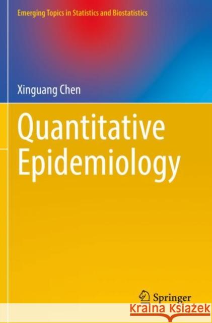 Quantitative Epidemiology Xinguang Chen 9783030838546