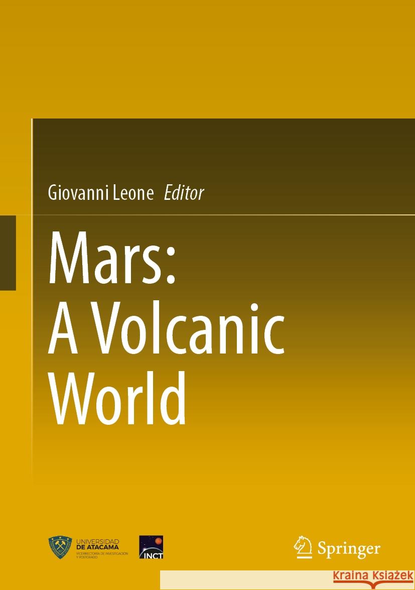 Mars: A Volcanic World Giovanni Leone 9783030841027 Springer