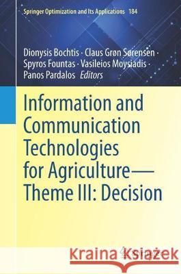 Information and Communication Technologies for Agriculture--Theme III: Decision Dionysis Bochtis Claus Gr 9783030841515
