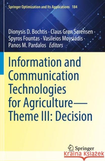 Information and Communication Technologies for Agriculture--Theme III: Decision Dionysis D. Bochtis Claus Gr?n S?rensen Spyros Fountas 9783030841546 Springer