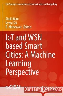 IoT and WSN based Smart Cities: A Machine Learning Perspective  9783030841843 Springer International Publishing