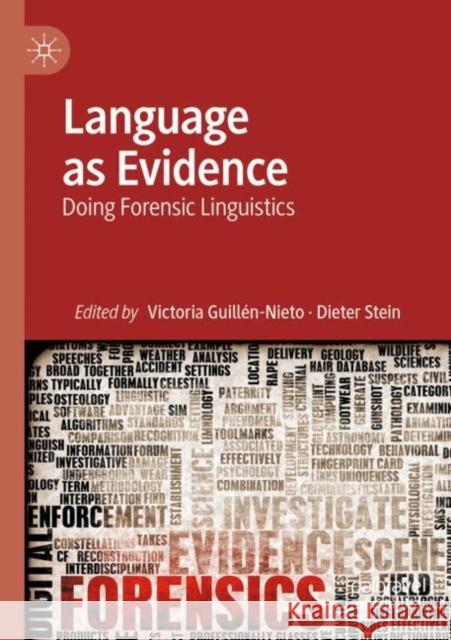 Language as Evidence: Doing Forensic Linguistics Victoria Guill?n-Nieto Dieter Stein 9783030843328 Palgrave MacMillan