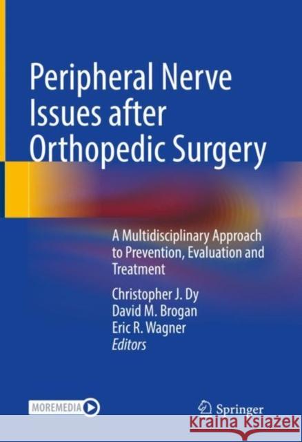 Peripheral Nerve Issues After Orthopedic Surgery: A Multidisciplinary Approach to Prevention, Evaluation and Treatment Christopher J. Dy David M. Brogan Eric R. Wagner 9783030844271