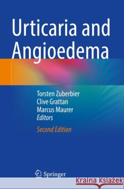 Urticaria and Angioedema Torsten Zuberbier Clive Grattan Marcus Maurer 9783030845766 Springer