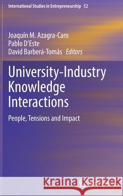 University-Industry Knowledge Interactions: People, Tensions and Impact Joaqu Azagra-Caro David Barber 9783030846688 Springer