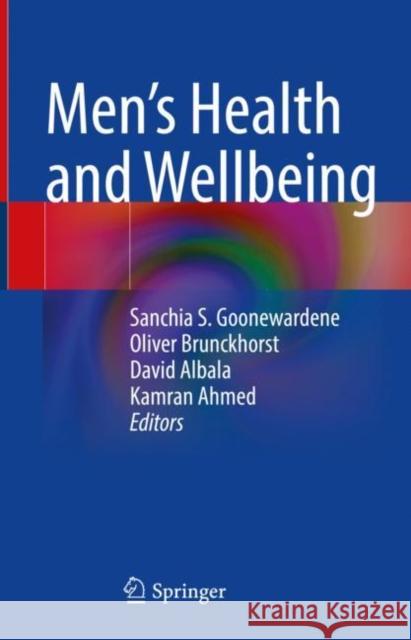 Men's Health and Wellbeing Sanchia S. Goonewardene Oliver Brunckhorst David Albala 9783030847517 Springer