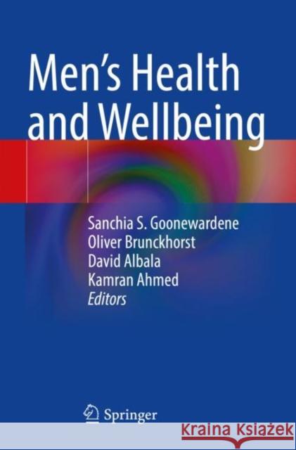 Men’s Health and Wellbeing Sanchia S. Goonewardene Oliver Brunckhorst David Albala 9783030847548 Springer Nature Switzerland AG
