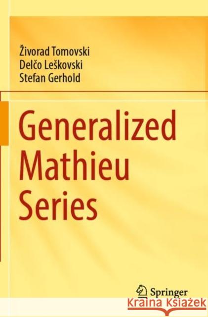 Generalized Mathieu Series Zivorad Tomovski Delčo Leskovski Stefan Gerhold 9783030848194 Springer