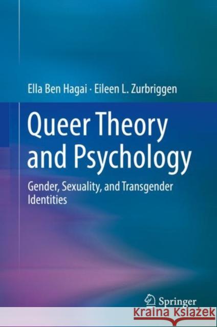 Queer Theory and Psychology: Gender, Sexuality, and Transgender Identities Ben Hagai, Ella 9783030848903 Springer