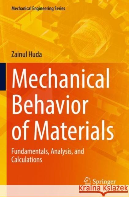 Mechanical Behavior of Materials: Fundamentals, Analysis, and Calculations Zainul Huda 9783030849290