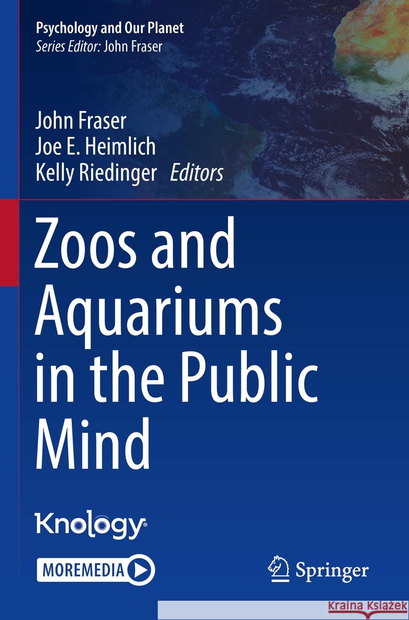 Zoos and Aquariums in the Public Mind John Fraser Joe E. Heimlich Kelly Riedinger 9783030849443