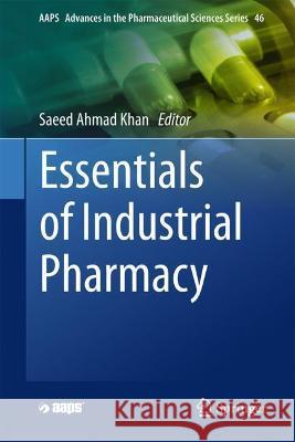 Essentials of Industrial Pharmacy Saeed Ahmad Khan 9783030849764 Springer