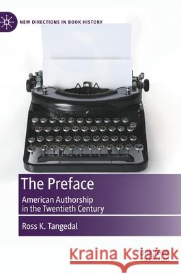 The Preface: American Authorship in the Twentieth Century Ross K. Tangedal 9783030851507