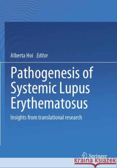 Pathogenesis of Systemic Lupus Erythematosus: Insights from Translational Research Alberta Hoi 9783030851637 Springer