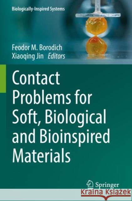 Contact Problems for Soft, Biological and Bioinspired Materials Feodor M. Borodich Xiaoqing Jin 9783030851774 Springer
