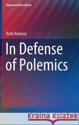 In Defense of Polemics Ruth Amossy 9783030852092