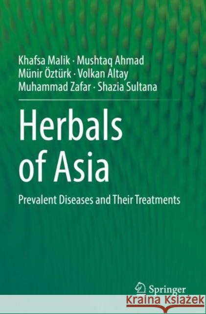 Herbals of Asia: Prevalent Diseases and Their Treatments Khafsa Malik Mushtaq Ahmad M?nir ?zt?rk 9783030852245