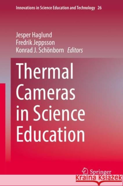 Thermal Cameras in Science Education Jesper Haglund Fredrik Jeppsson Konrad J. Sch 9783030852870 Springer