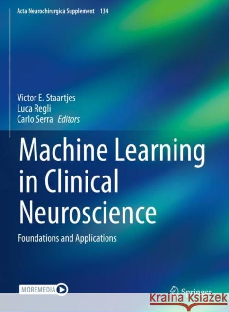 Machine Learning in Clinical Neuroscience: Foundations and Applications Staartjes, Victor E. 9783030852917 Springer