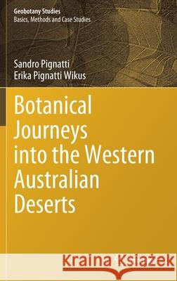 Botanical Journeys Into the Western Australian Deserts Sandro Pignatti Erika Pignatt 9783030853280 Springer