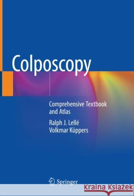 Colposcopy: Comprehensive Textbook and Atlas Lellé, Ralph J. 9783030853860 Springer