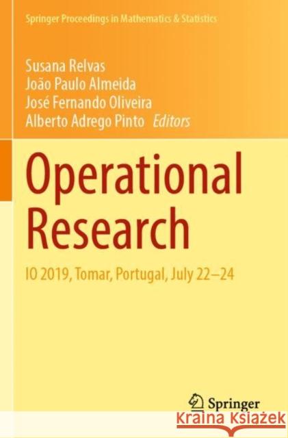 Operational Research: IO 2019, Tomar, Portugal, July 22-24 Relvas, Susana 9783030854782