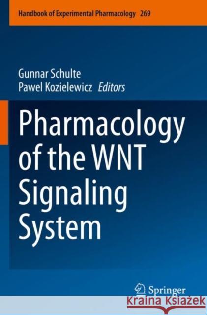 Pharmacology of the WNT Signaling System Gunnar Schulte Pawel Kozielewicz 9783030855017 Springer