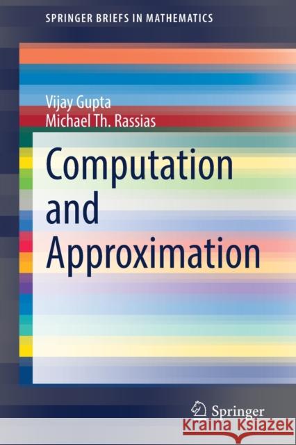 Computation and Approximation Vijay Gupta Michael Th Rassias 9783030855628