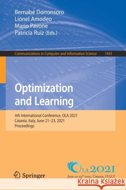 Optimization and Learning: 4th International Conference, Ola 2021, Catania, Italy, June 21-23, 2021, Proceedings Bernab Dorronsoro Lionel Amodeo Mario Pavone 9783030856717 Springer