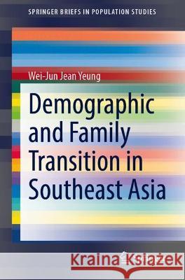 Demographic and Family Transition in Southeast Asia Wei-Jun Jean Yeung 9783030856786