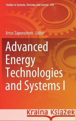 Advanced Energy Technologies and Systems I Artur Zaporozhets 9783030857455 Springer