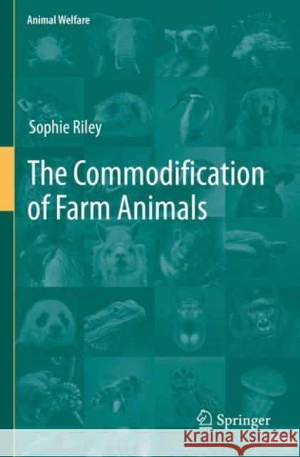The Commodification of Farm Animals Sophie Riley 9783030858728 Springer