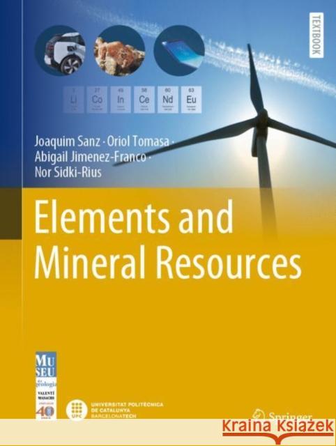 Elements and Mineral Resources Joaquim Sanz Oriol Tomasa Abigail Jimenez-Franco 9783030858889 Springer