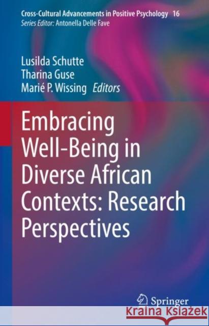 Embracing Well-Being in Diverse African Contexts: Research Perspectives Lusilda Schutte Tharina Guse Mari 9783030859237 Springer