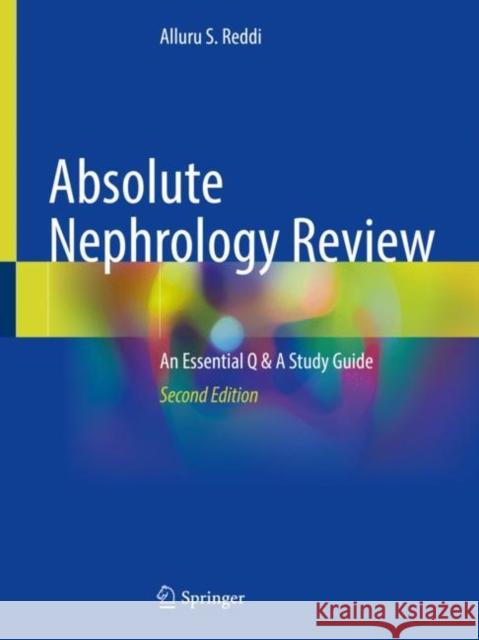 Absolute Nephrology Review: An Essential Q & A Study Guide Alluru S. Reddi 9783030859572 Springer