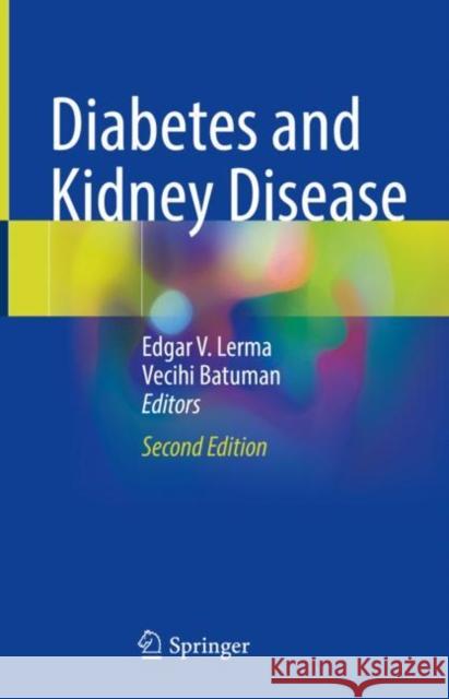 Diabetes and Kidney Disease Edgar V. Lerma Vecihi Batuman 9783030860196