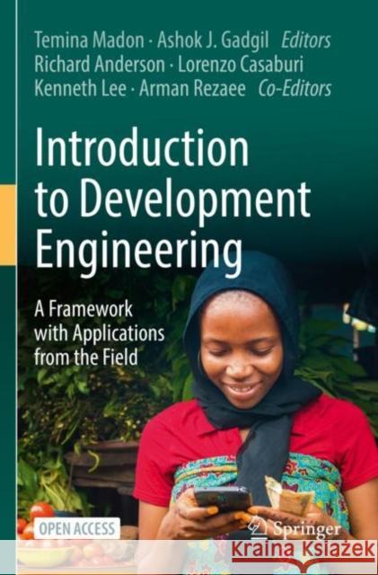 Introduction to Development Engineering: A Framework with Applications from the Field Temina Madon Ashok J. Gadgil Richard Anderson 9783030860677 Springer