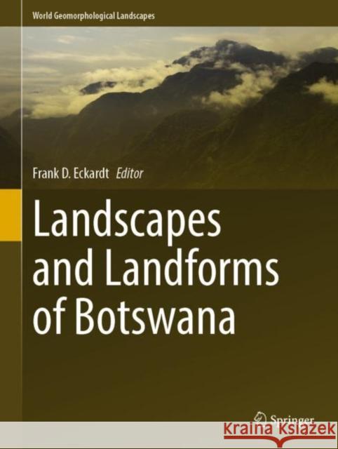 Landscapes and Landforms of Botswana Frank Eckardt 9783030861018 Springer