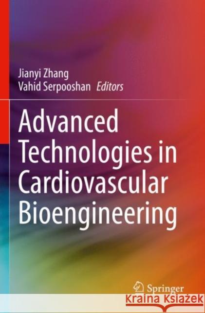 Advanced Technologies in Cardiovascular Bioengineering Jianyi Zhang Vahid Serpooshan 9783030861421 Springer