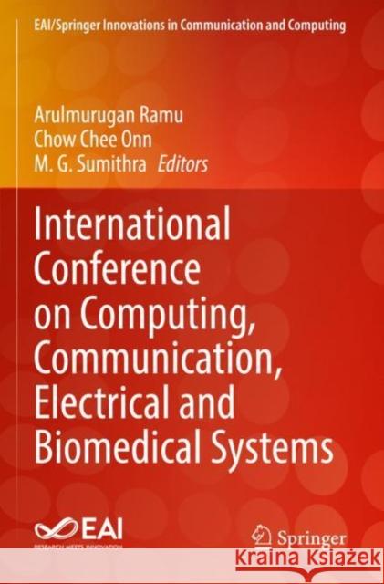 International Conference on Computing, Communication, Electrical and Biomedical Systems Arulmurugan Ramu Chow Che M. G. Sumithra 9783030861674 Springer