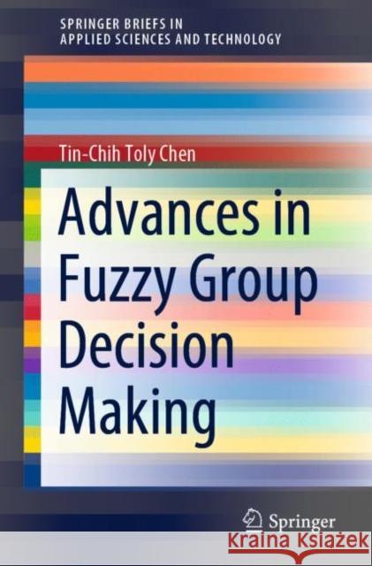 Advances in Fuzzy Group Decision Making Tin-Chih Toly Chen 9783030862077