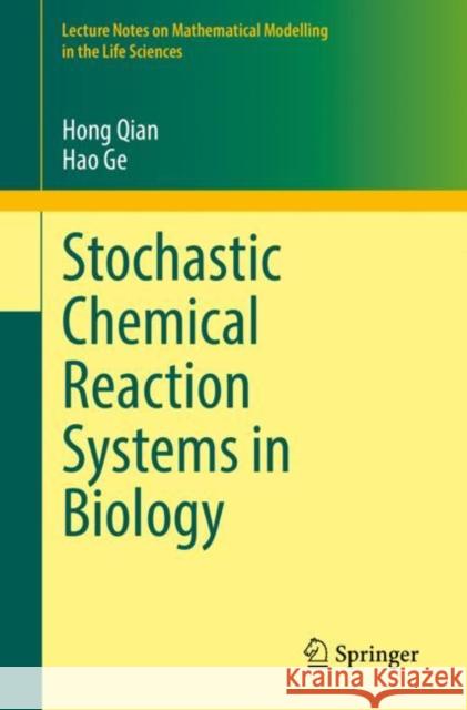 Stochastic Chemical Reaction Systems in Biology Hong Qian Hao Ge 9783030862510 Springer