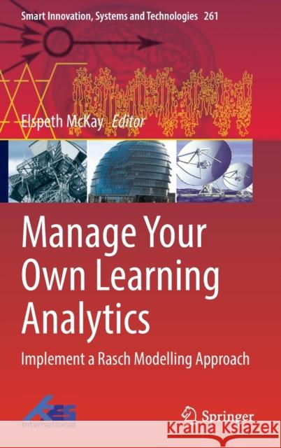 Manage Your Own Learning Analytics: Implement a Rasch Modelling Approach Elspeth McKay 9783030863159