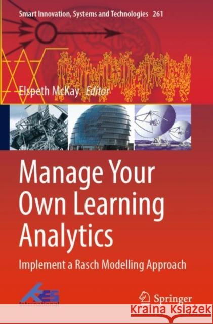 Manage Your Own Learning Analytics: Implement a Rasch Modelling Approach Elspeth McKay 9783030863180